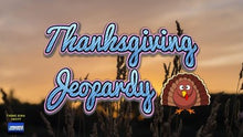 Load image into Gallery viewer, Thanksgiving Jeopardy (Google Slides) - Roombop