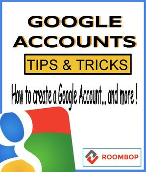 Google Accounts: Creation - Tips and Tricks - Roombop