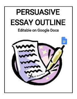 Persuasive essay outline (editable in Google Docs) - Roombop